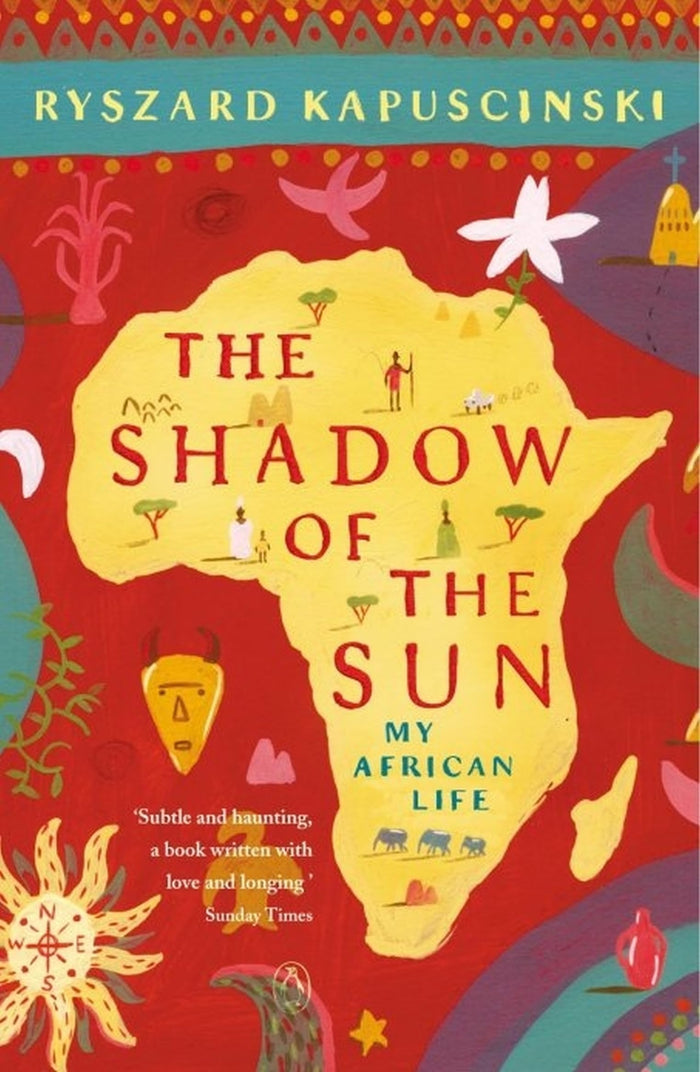 The Shadow of the Sun : My African Life by Ryszard Kapuscinski - Paperback cover