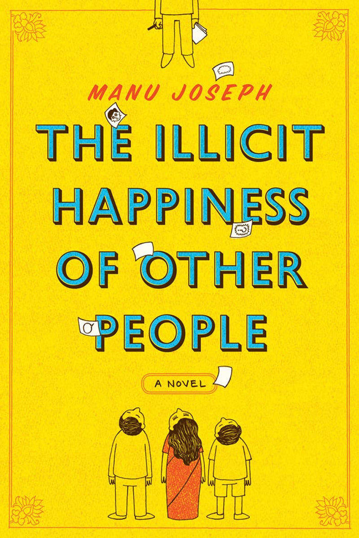 The Illicit Happiness of Other People: A Novel by Manu Joseph - Paperback cover