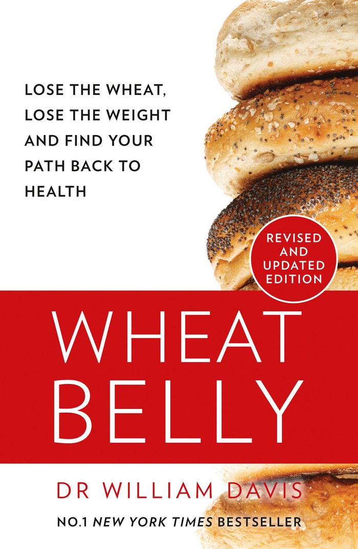 Wheat Belly: The effortless health and weight-loss solution – no exercise, no calorie counting, no denial by William Davis MD - Paperback cover