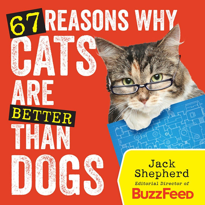 67 Reasons Why Cats Are Better Than Dogs by Jack Shepherd - Paperback cover