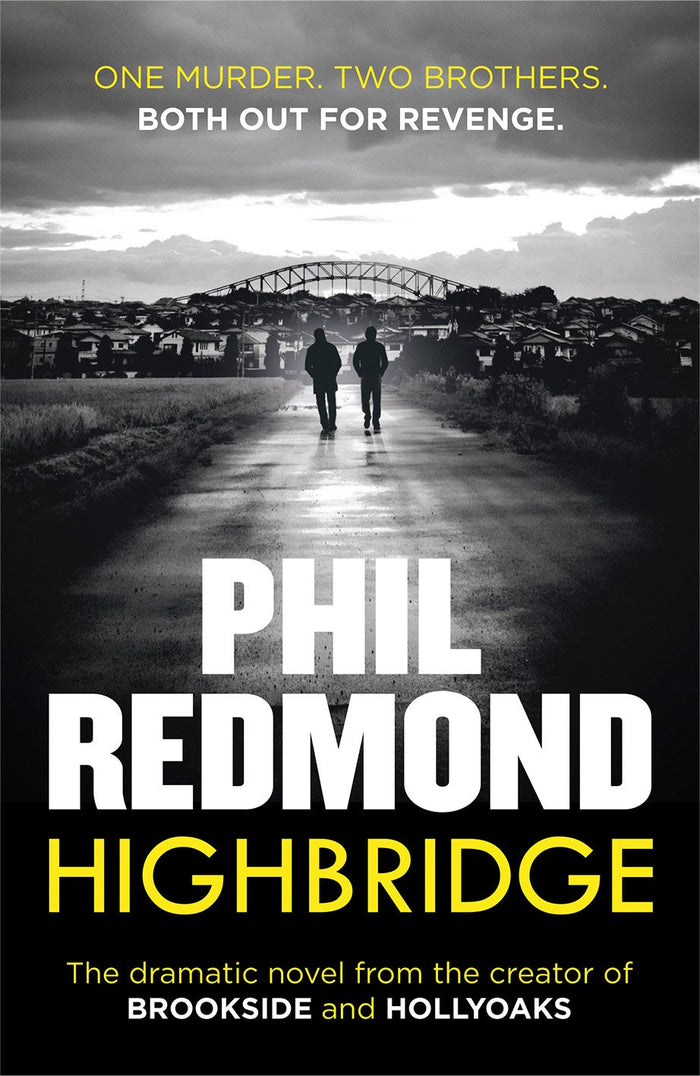 Highbridge: One Murder. Two Brothers. Both Out for Revenge. by Phil Redmond - Paperback cover