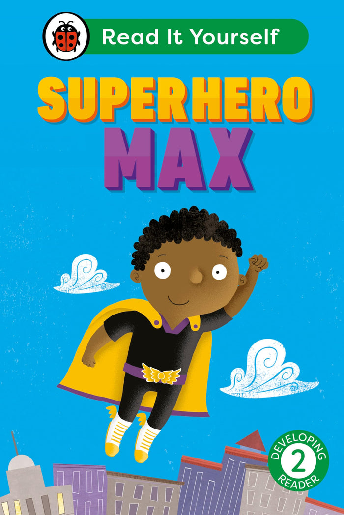 Superhero Max: Read It Yourself - Level 2 Developing Reader (Ladybird) by Ladybird - Hardcover cover