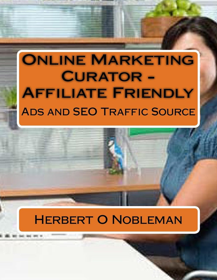 Online Marketing Curator: Ads Traffic Source by Mr. Success Noble Igweobi - Paperback cover