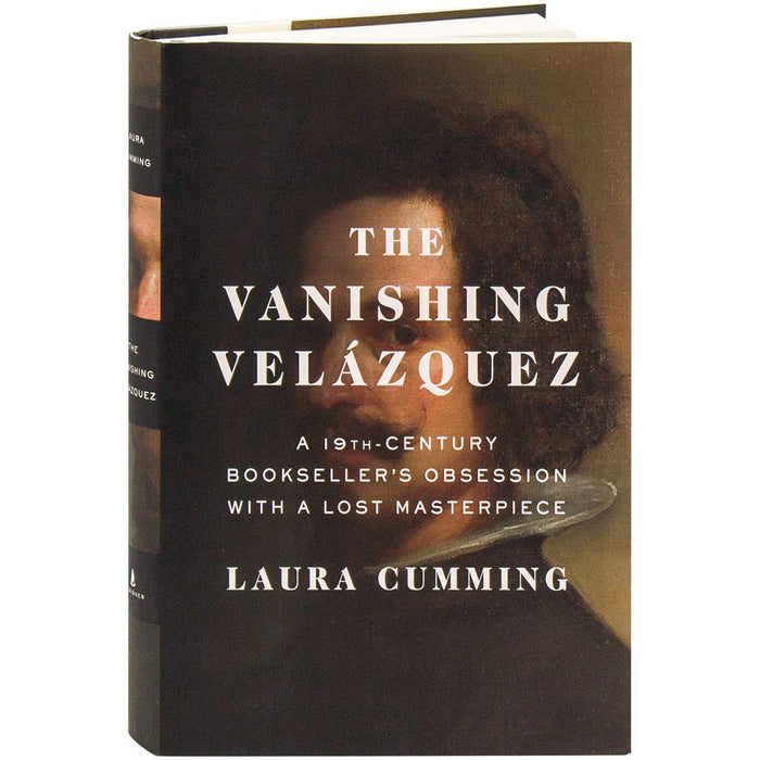 The Vanishing Velázquez: A 19th Century Bookseller's Obsession with a Lost Masterpiece by Laura Cumming - Hardcover cover