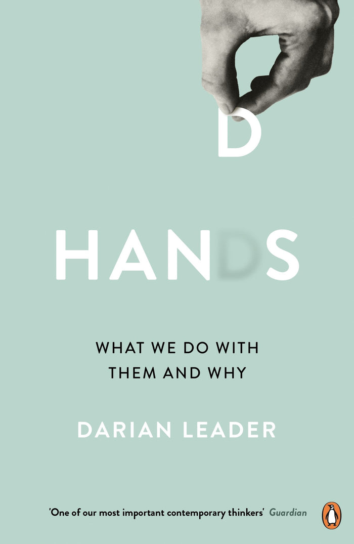 Hands: What We Do with Them – and Why by Darian Leader - Paperback cover