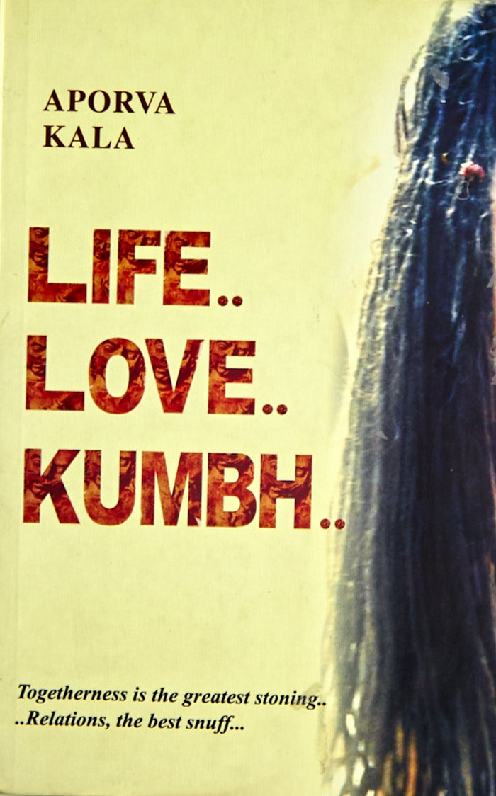 Life...Love...Kumbh… by Aporva Kala - Paperback cover