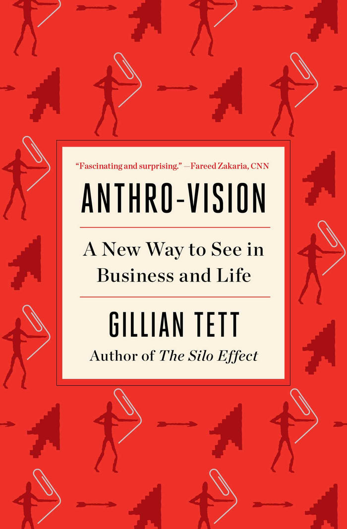 Anthro-Vision: A New Way to See in Business and Life by Gillian Tett - Paperback cover