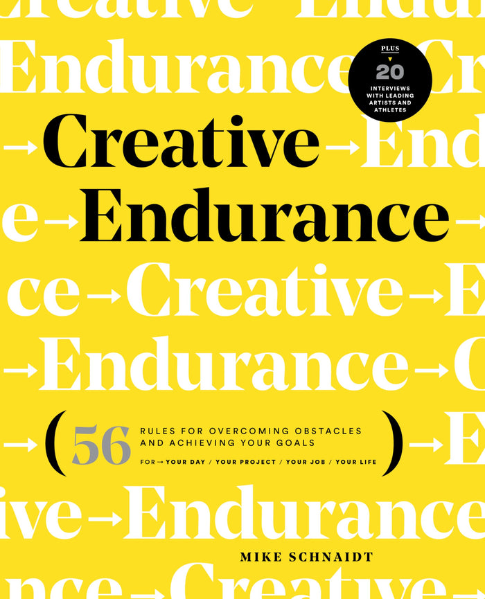 Creative Endurance: 56 Rules for Overcoming Obstacles and Achieving Your Goals by Mike Schnaidt - Paperback cover