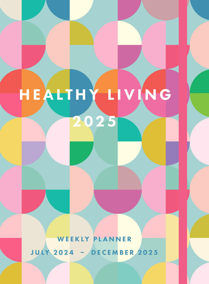 Healthy Living 2025 Weekly Planner: July 2024 - December 2025 by Editors of Rock Point - Hardcover cover