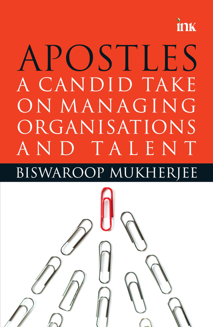 Apostles: A Candid Take On Managing Organisations And Talent by Biswaroop Mukherjee - Paperback cover