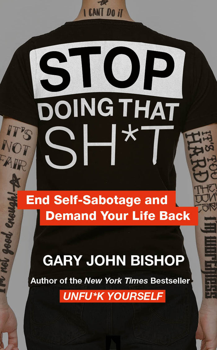 Stop Doing That Sh*t by Gary John Bishop - Paperback cover