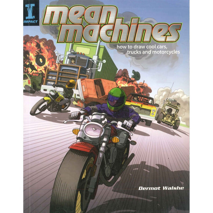 Mean Machines: How To Draw Cool Cars, Trucks & Motorcycles by Dermot Walshe - Paperback cover