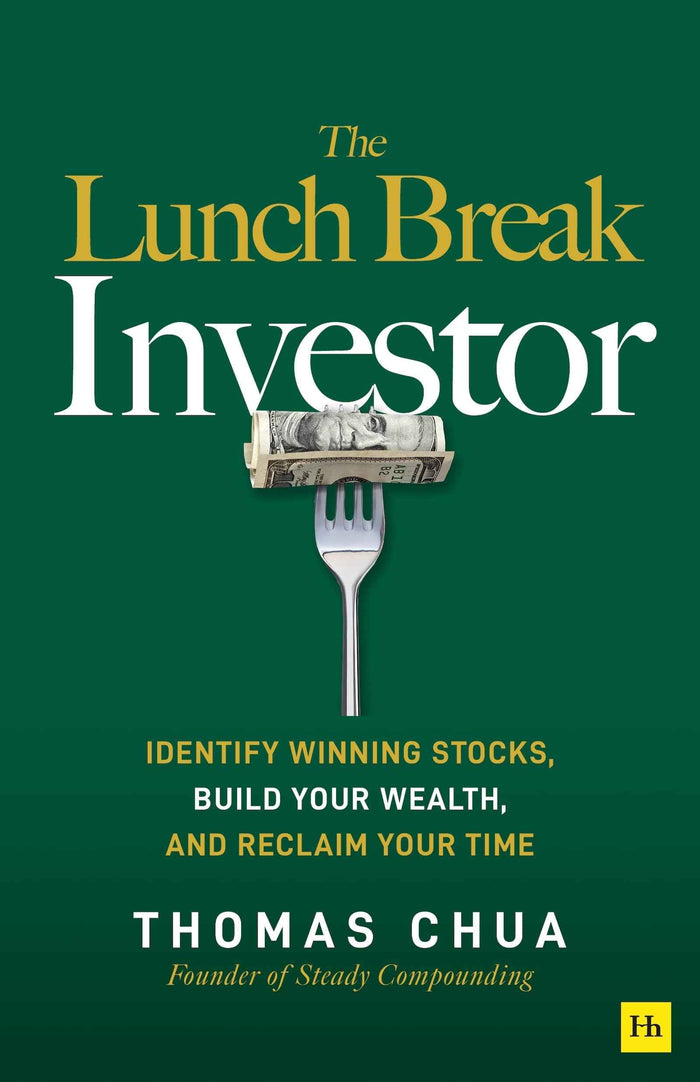 Front cover of the book 'The Lunch Break Investor: Identify winning stocks, build your wealth, and reclaim your time' by Thomas Chua.