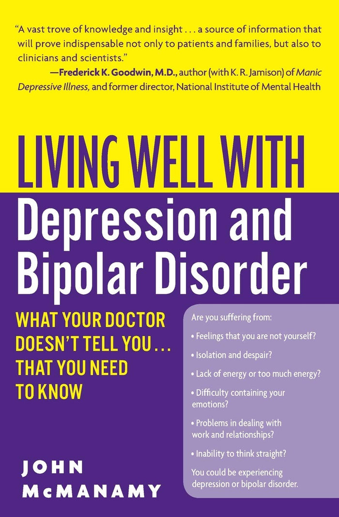 Living Well with Depression and Bipolar Disorder: What Your Doctor Doesn't Tell You...That You Need to Know – Understanding the Spectrum and Reclaiming Your Life by John McManamy - Paperback cover