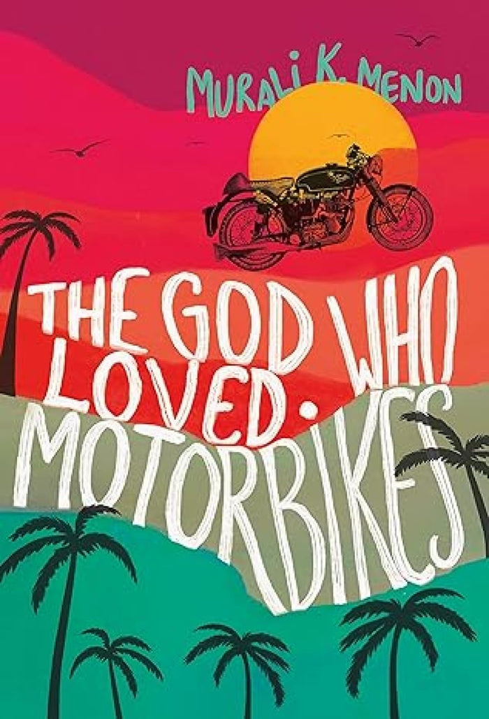 The God who loved Motorbikes by Murali Menon - Hardcover cover