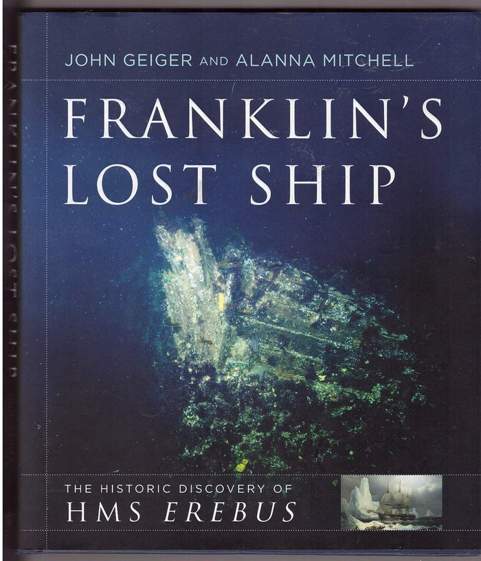 Franklin's Lost Ship: The Historic Discovery of HMS Erebus by Alanna Mitchell - Hardcover cover