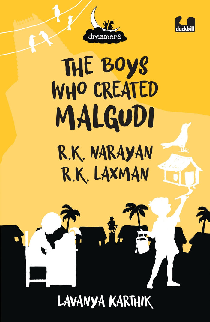 The Boys Who Created Malgudi: R.K. Narayan and R.K. Laxman (Dreamers) by Lavanya Karthik - Hardcover cover