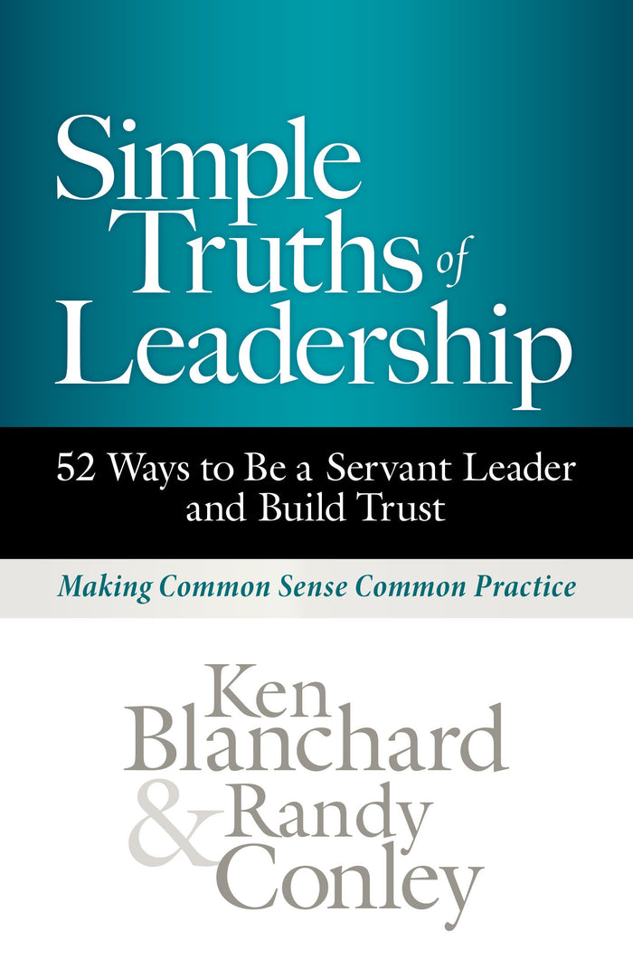 Simple Truths of Leadership: 52 Ways to Be a Servant Leader and Build Trust by Ken Blanchard - Hardcover cover