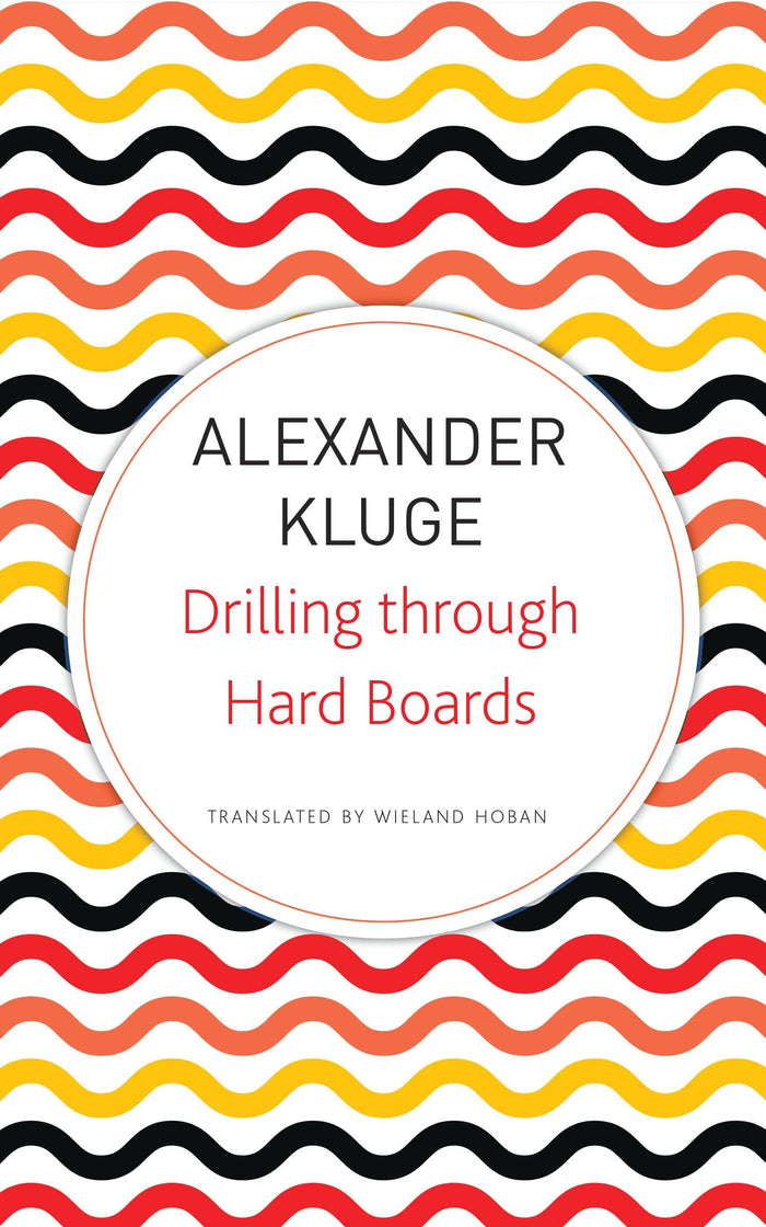 Drilling through Hard Boards: 133 Political Stories (The German List) by Alexander Kluge - Paperback cover