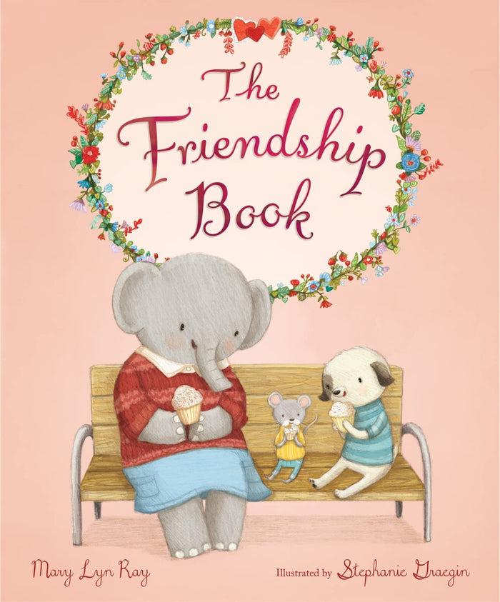 The Friendship Book: A Charming Poetry Book about Frienship for Kids (ages 4-7) by Mary Lyn Ray - Hardcover cover
