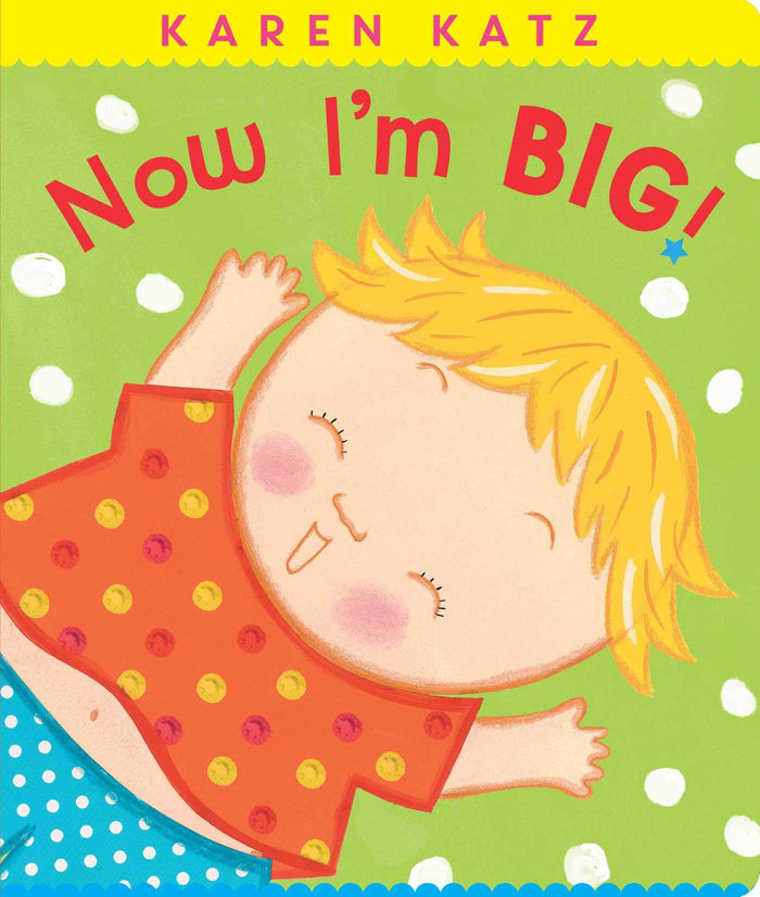 Now I'm Big! (Classic Board Books) by Karen Katz - Board Book cover