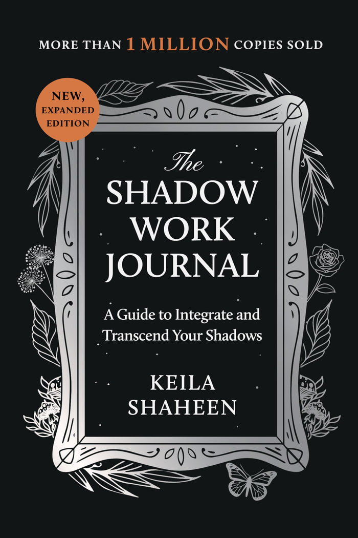 The Shadow Work Journal: A Guide to Integrate and Transcend Your Shadows by Keila Shaheen - Paperback cover