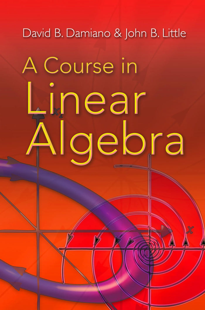 A Course in Linear Algebra (Dover Books on Mathematics) by David B. Damiano - Paperback cover