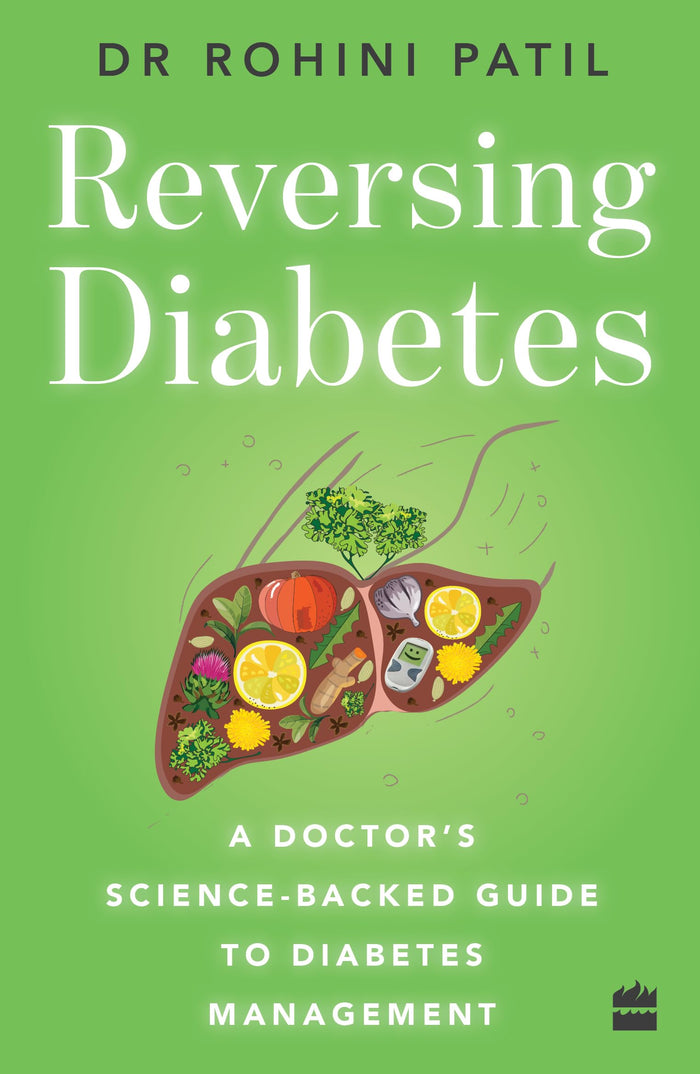 Reversing Diabetes: A Doctor's Science-Backed Guide to Diabetes by Rohini Patil - Paperback cover
