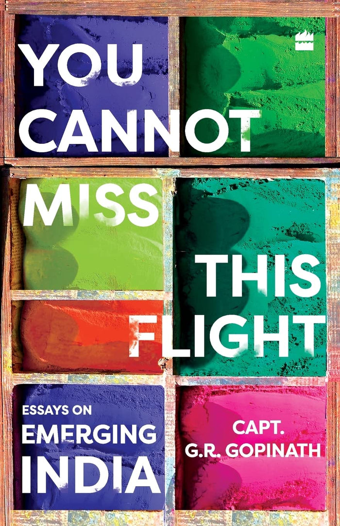 You Cannot Miss This Flight: Essays on Emerging India by Capt Gopinath - Paperback cover