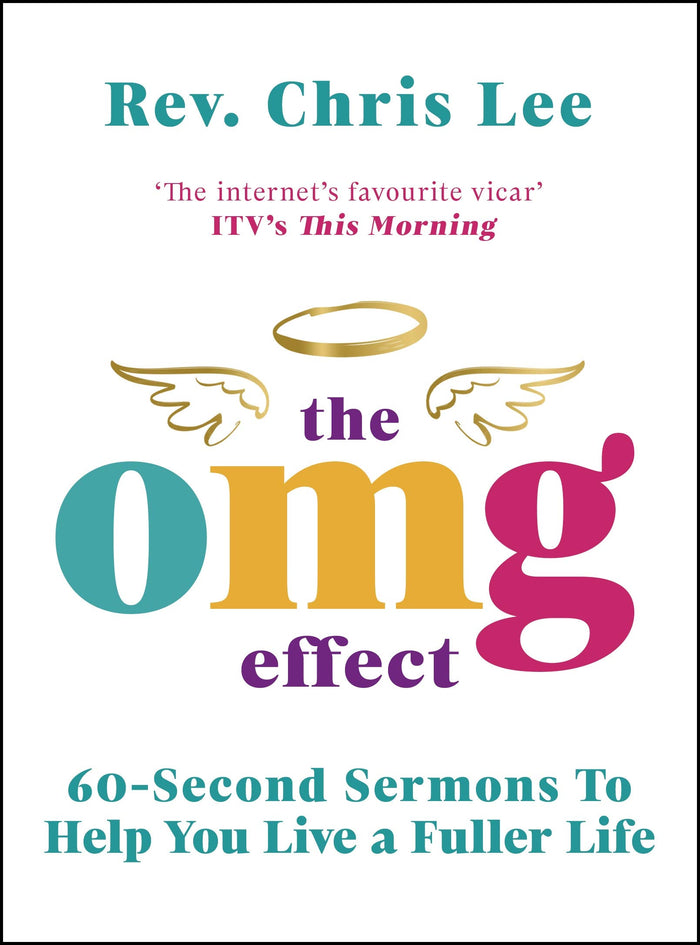 The OMG Effect: 60-Second Sermons to Live a Fuller Life by Rev. Chris Lee - Hardcover cover