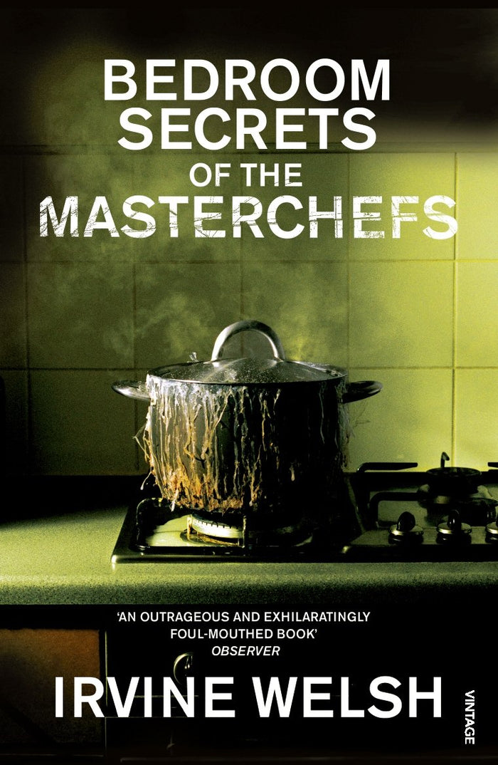 The Bedroom Secrets of the Master Chefs by Irvine Welsh - Paperback cover