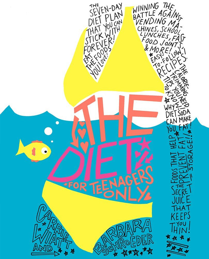 The Diet for Teenagers Only: An Inspirational Young Adult Guide to Nutrition, Body Image, and Self-Love by Barbara Schroeder - Paperback cover