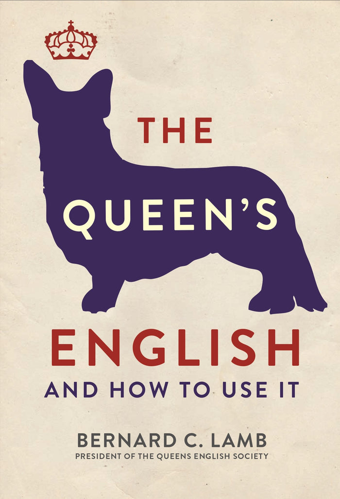 The Queen's English: And How to Use It by Bernard C. Lamb - Paperback cover