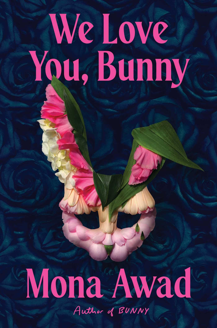 We love you, bunny by Mona Awad - Paperback cover