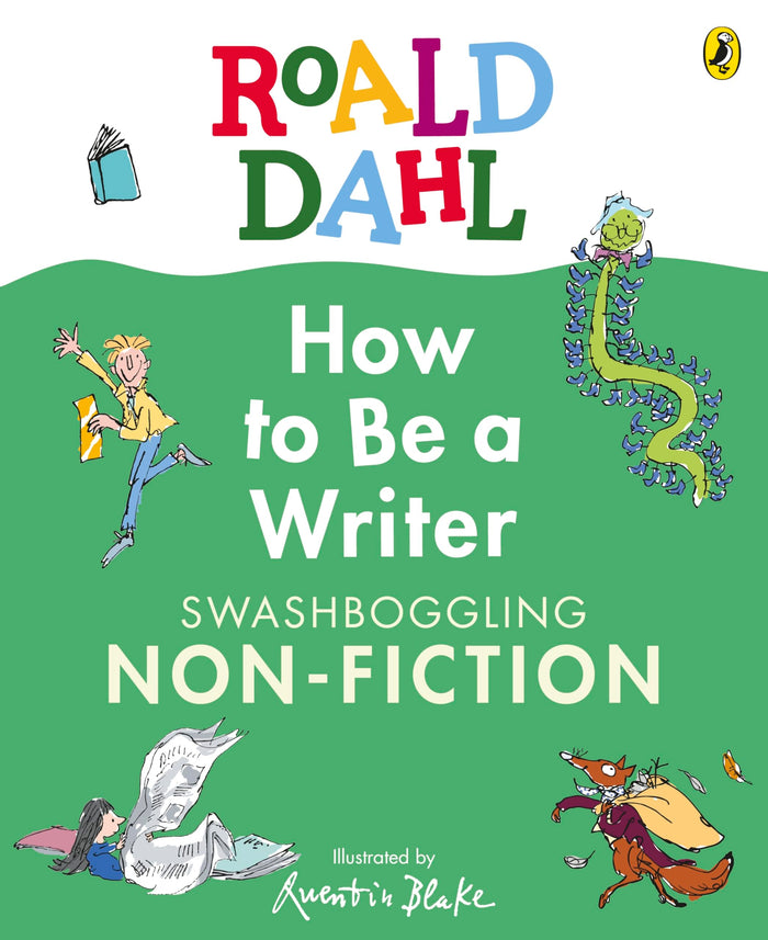 Roald Dahl How to Be a Writer: Swashboggling Non-Fiction by Roald Dahl - Hardcover cover