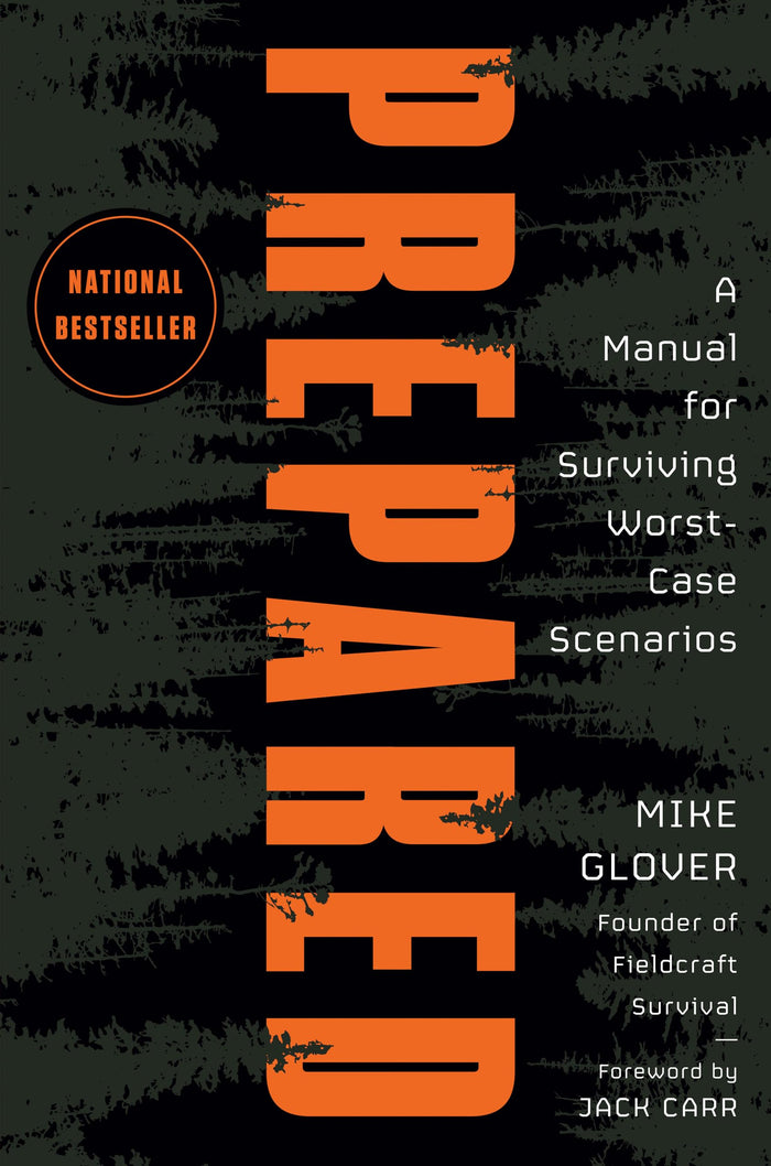 Prepared: A Manual for Surviving Worst-Case Scenarios by Mike Glover - Hardcover cover