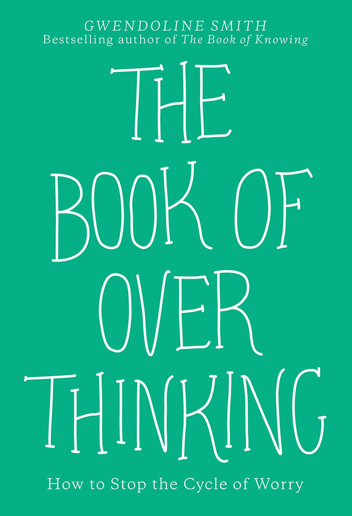 The Book of Overthinking: How to Stop the Cycle of Worry by Gwendoline Smith - Paperback cover