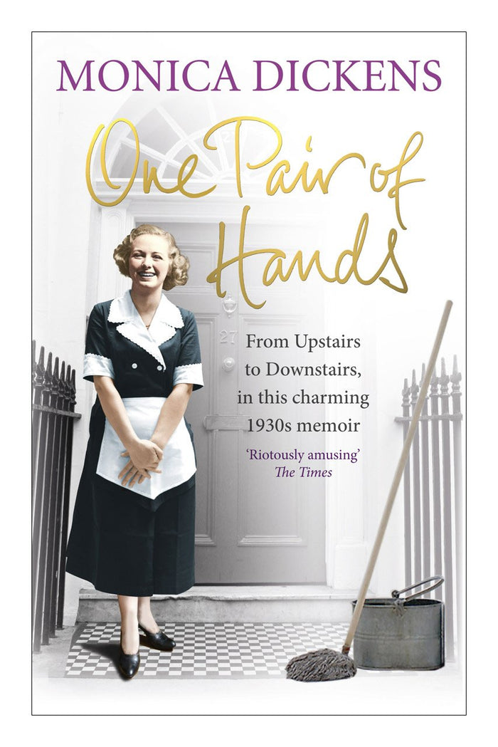 One Pair of Hands: From Upstairs to Downstairs, in this charming 1930s memoir by Monica Dickens - Paperback cover
