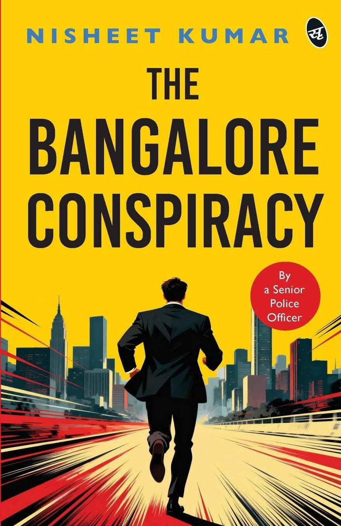 Front cover of the book 'The Bangalore Conspiracy How Far Will You go to Save the Ones You Love Crime Thriller by a Senior Police Officer' by Nisheet Kumar.