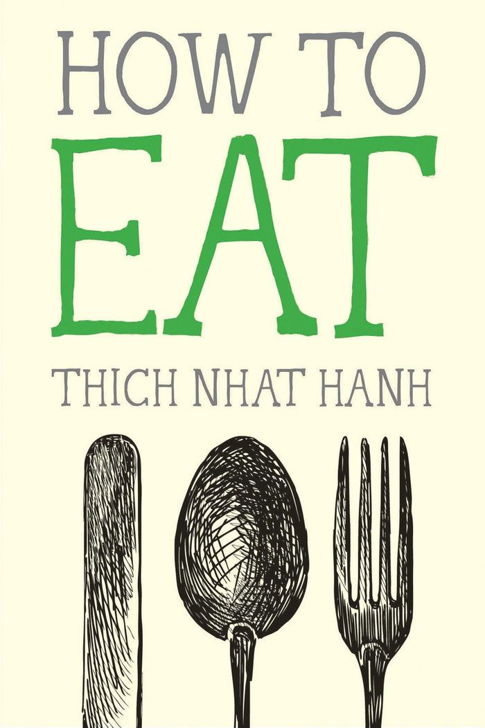 How to Eat (Mindfulness Essentials) by Thich Nhat Hanh - Paperback cover