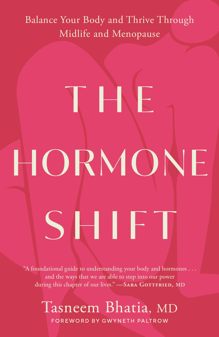The Hormone Shift: Balance Your Body and Thrive Through Midlife and Menopause by Tasneem Bhatia MD - Hardcover cover