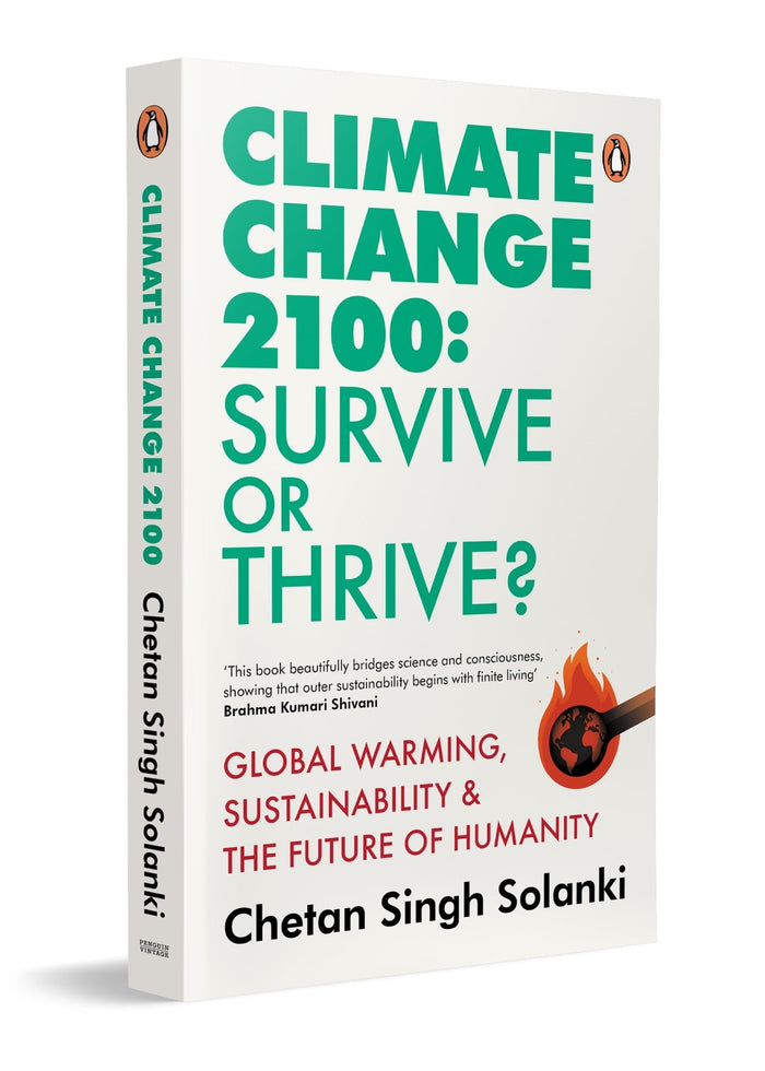 Climate Change 2100: Survive or Thrive?: Global Warming, Sustainability & the Future of Humanity by Chetan Singh Solanki - Paperback cover