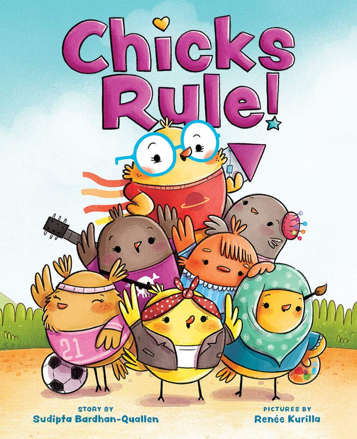 Chicks Rule!: A Picture Book by Sudipta Bardhan-Quallen - Hardcover cover