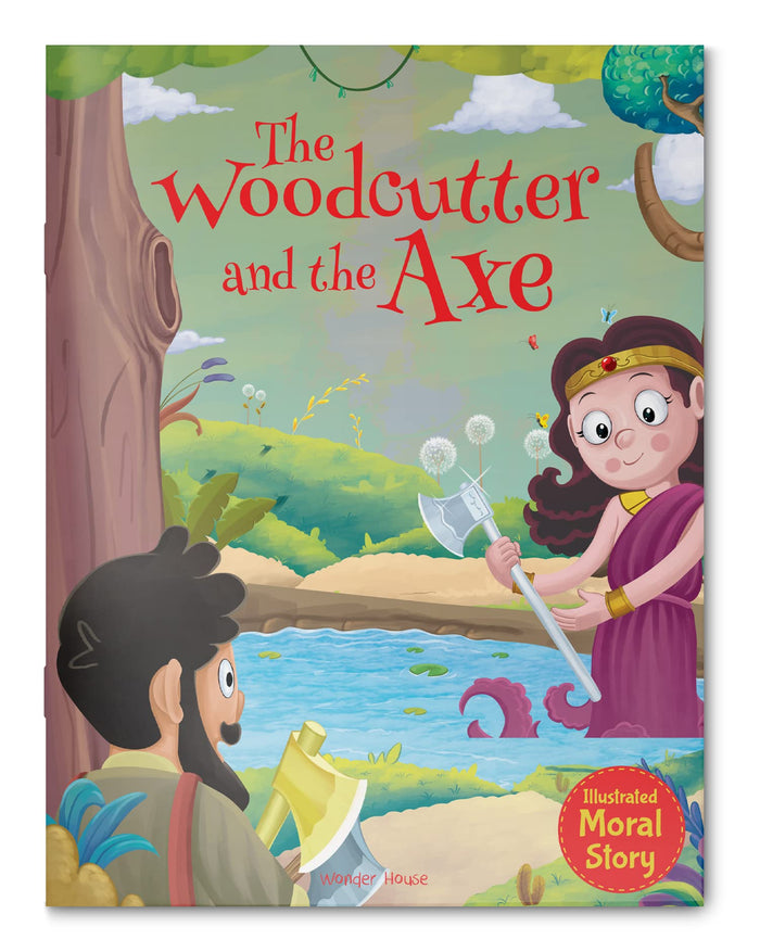 Woodcutter and the Axe - Illustrated Moral Story for Children, The (Classic Tales From India) by Wonder House Books - Paperback cover