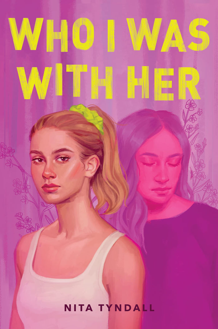 Who I Was with Her: A Young Adult Bisexual Romance of Secret Love, Grief, and Identity by Nita Tyndall - Paperback cover