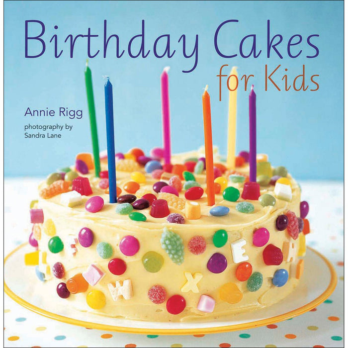 Bloomsbury Publishing India Birthday Cakes for Kids (Pb) by Annie Rigg - Paperback cover