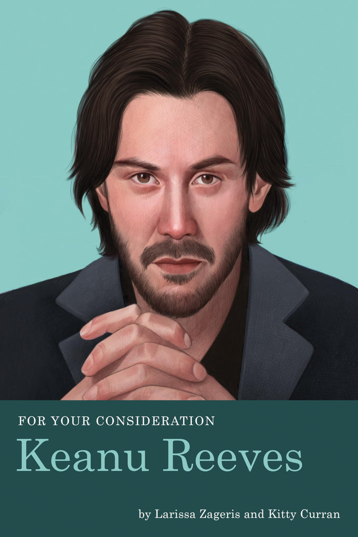 For Your Consideration: Keanu Reeves by Larissa Zageris - Paperback cover