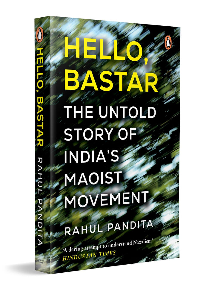 Hello, Bastar: The Untold Story of India's Maoist Movement by Rahul Pandita - Paperback cover