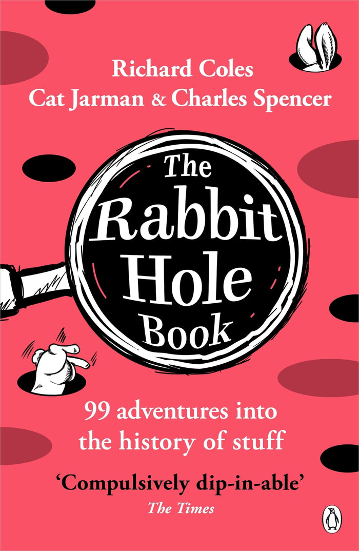 The Rabbit Hole Book: 99 adventures into the history of stuff by Richard Coles - Paperback cover