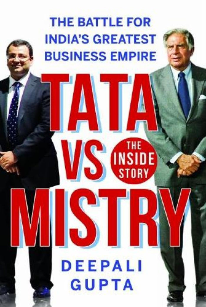 TATA vs MISTRY : The Battle for Indias Greatest Business Empire by Deepali Gupta - Hardcover cover